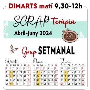 Grup ScrapTeràpia Dimarts Matí- Calendari de sessions abril-juny 2024